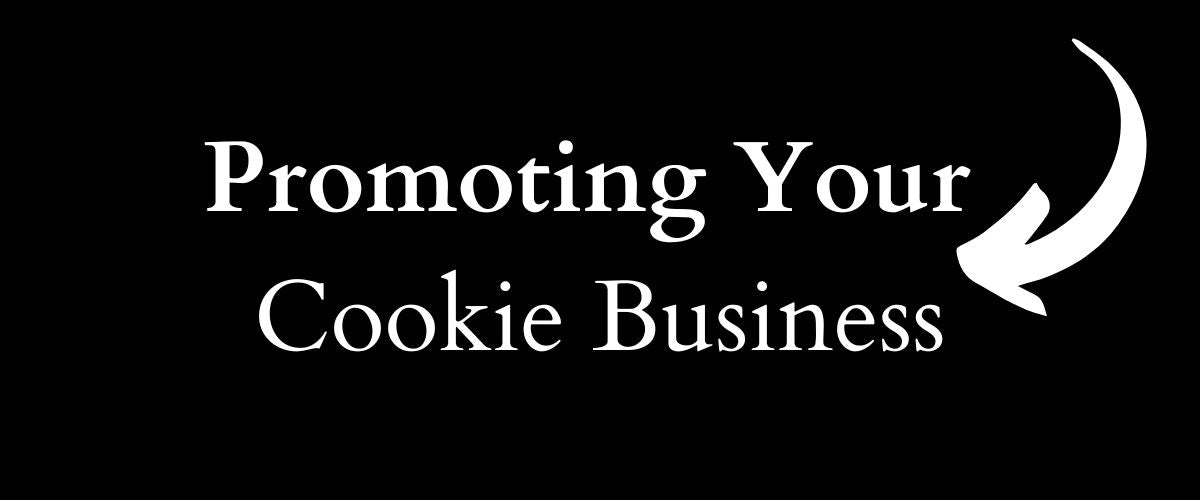 Best Way To Promote Cookie Business Pixie Patio