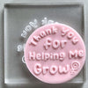 Thank You For Helping Me Grow Cookie Stamp